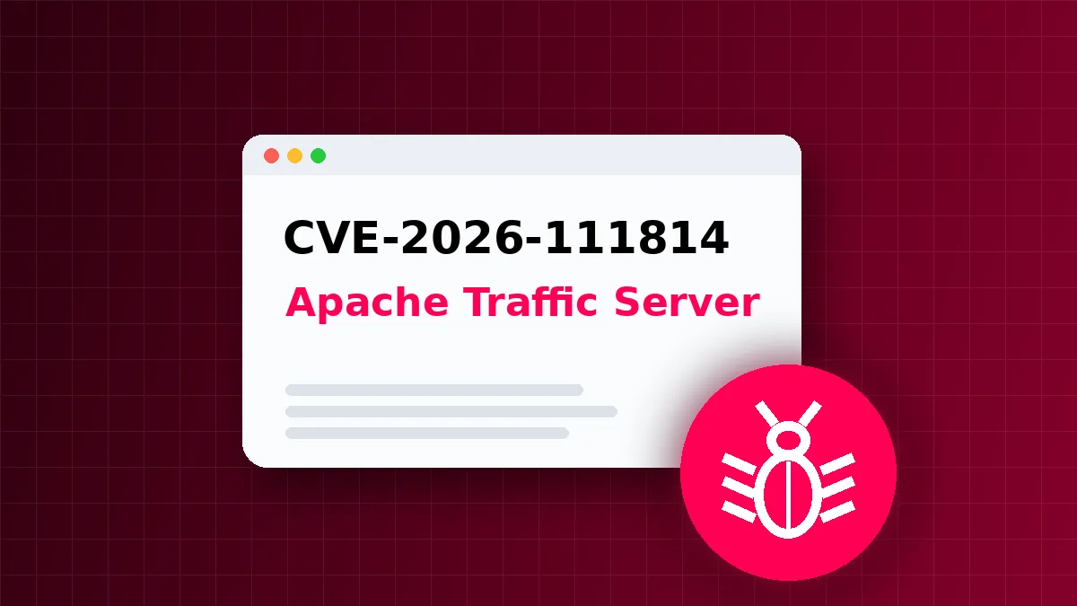 CVE-2026-111814: Flaw in Apache Traffic Server Scores 10 on CVSS